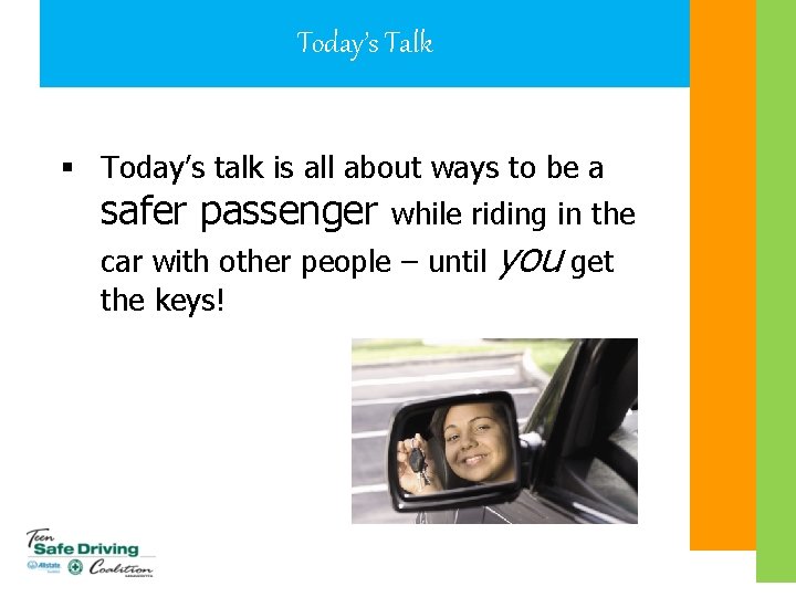 Today’s Talk § Today’s talk is all about ways to be a safer passenger