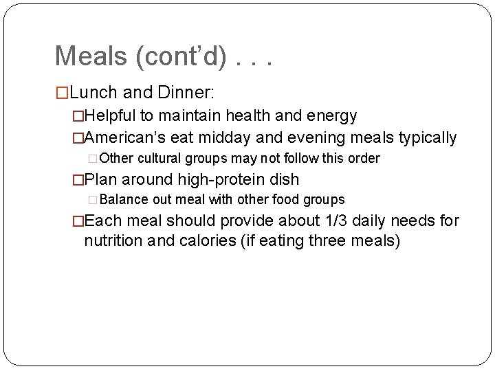 Meals (cont’d). . . �Lunch and Dinner: �Helpful to maintain health and energy �American’s