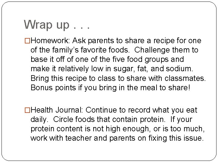 Wrap up. . . �Homework: Ask parents to share a recipe for one of
