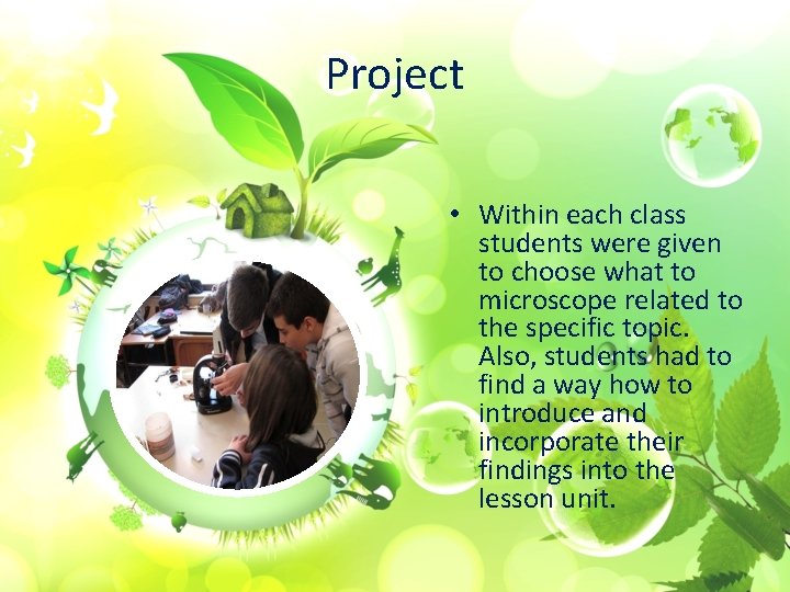 Project • Within each class students were given to choose what to microscope related