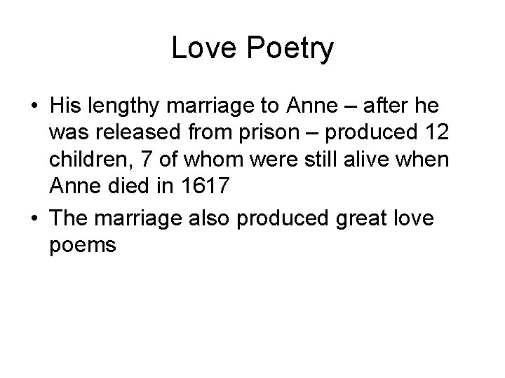 Love Poetry • His lengthy marriage to Anne – after he was released from