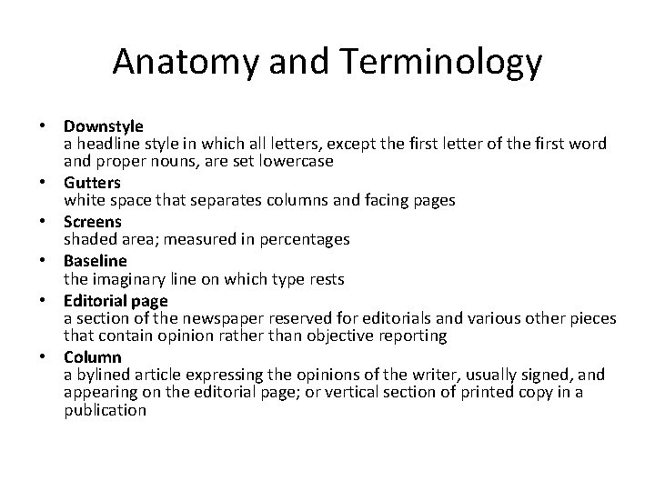 Anatomy and Terminology • Downstyle a headline style in which all letters, except the