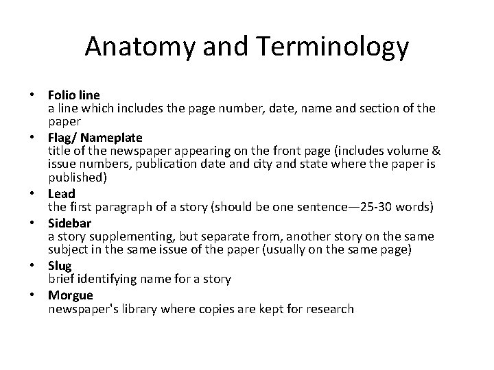 Anatomy and Terminology • Folio line a line which includes the page number, date,