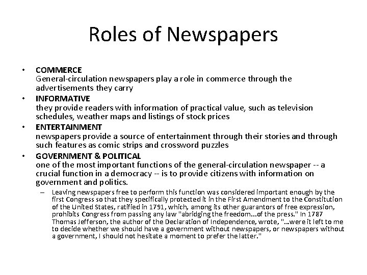 Roles of Newspapers • • COMMERCE General-circulation newspapers play a role in commerce through