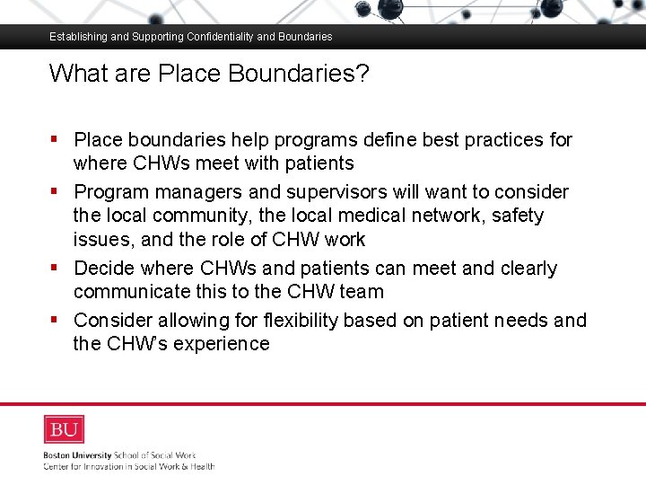 Establishing and Supporting Confidentiality and Boundaries What are Place Boundaries? Boston University Slideshow Title
