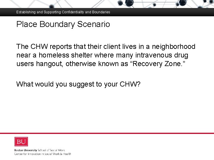 Establishing and Supporting Confidentiality and Boundaries Place Boundary Scenario Boston University Slideshow Title Goes