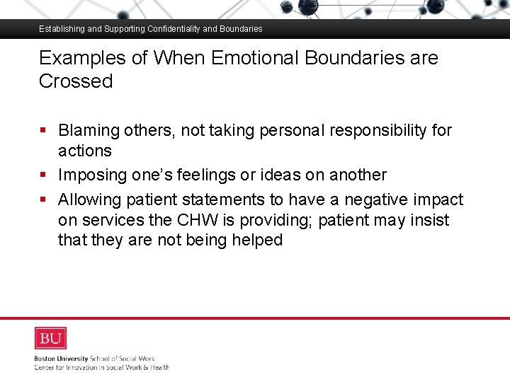 Establishing and Supporting Confidentiality and Boundaries Examples of When Emotional Boundaries are Crossed Boston