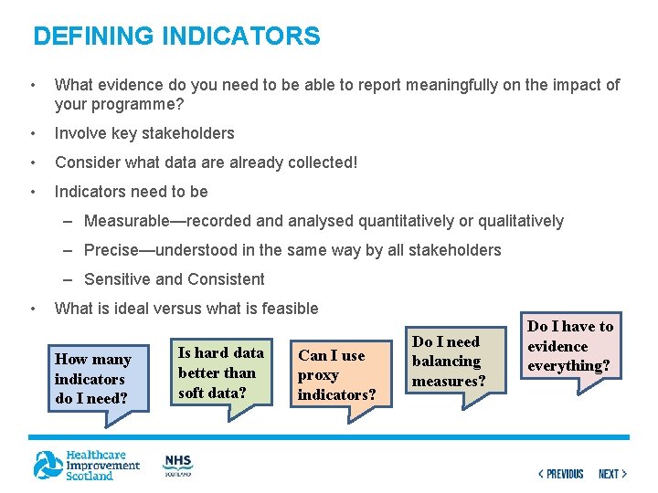 DEFINING INDICATORS • What evidence do you need to be able to report meaningfully