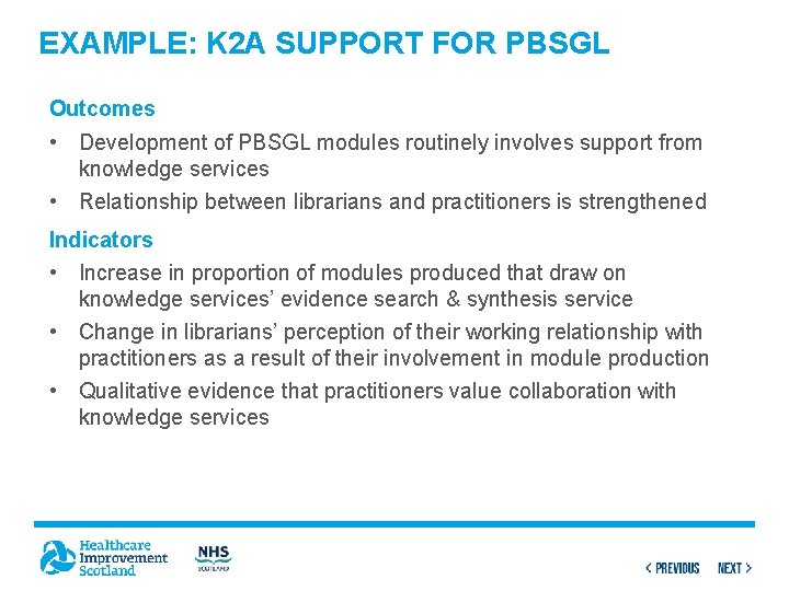 EXAMPLE: K 2 A SUPPORT FOR PBSGL Outcomes • Development of PBSGL modules routinely