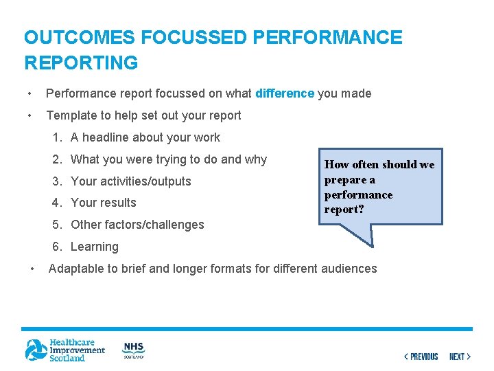 OUTCOMES FOCUSSED PERFORMANCE REPORTING • Performance report focussed on what difference you made •