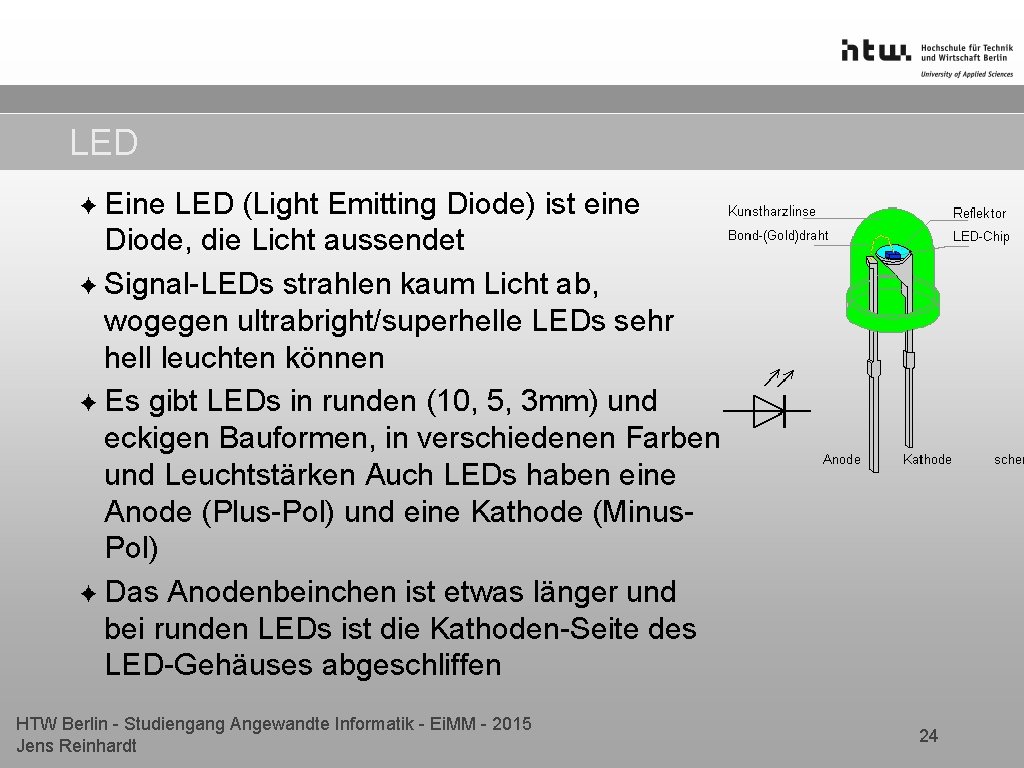 LED ✦ Eine LED (Light Emitting Diode) ist eine Diode, die Licht aussendet ✦