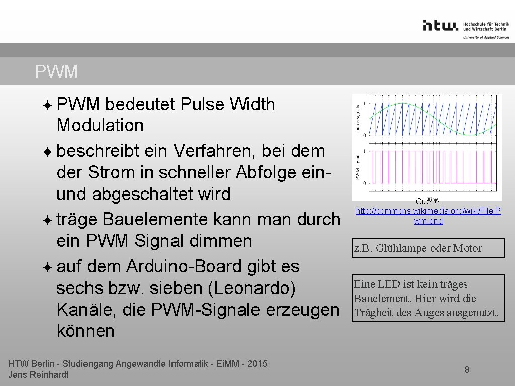 PWM ✦ PWM bedeutet Pulse Width Modulation ✦ beschreibt ein Verfahren, bei dem der