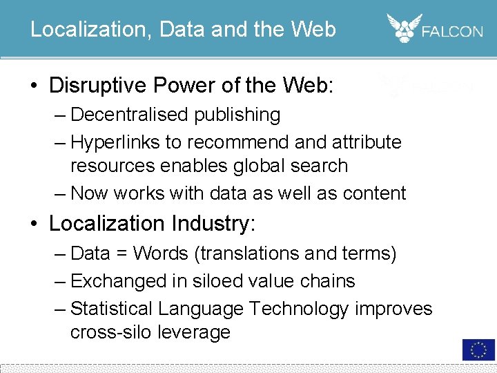 Localization, Data and the Web • Disruptive Power of the Web: – Decentralised publishing