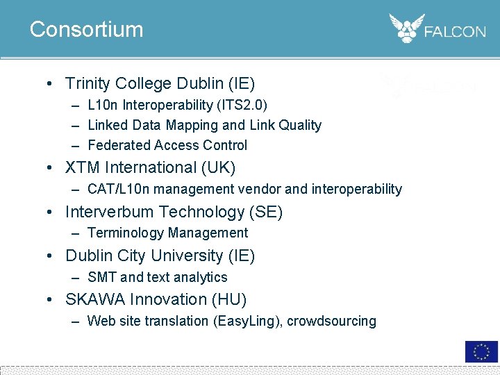 Consortium • Trinity College Dublin (IE) – L 10 n Interoperability (ITS 2. 0)