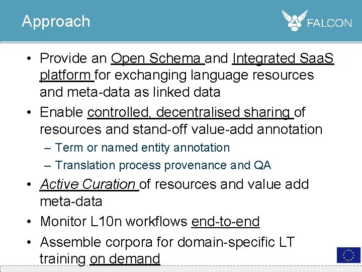 Approach • Provide an Open Schema and Integrated Saa. S platform for exchanging language