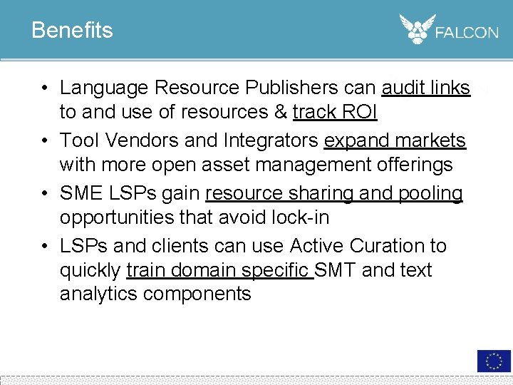 Benefits • Language Resource Publishers can audit links to and use of resources &
