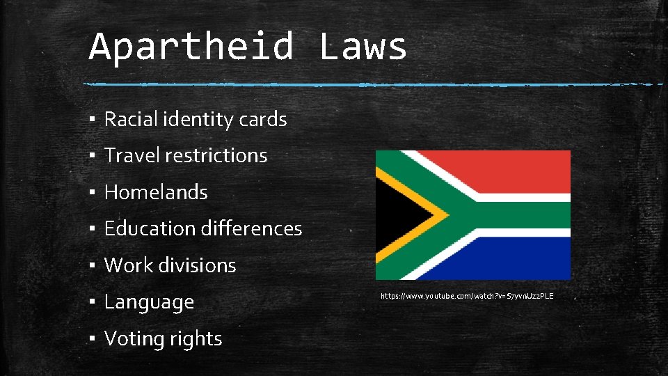 Apartheid Laws ▪ Racial identity cards ▪ Travel restrictions ▪ Homelands ▪ Education differences