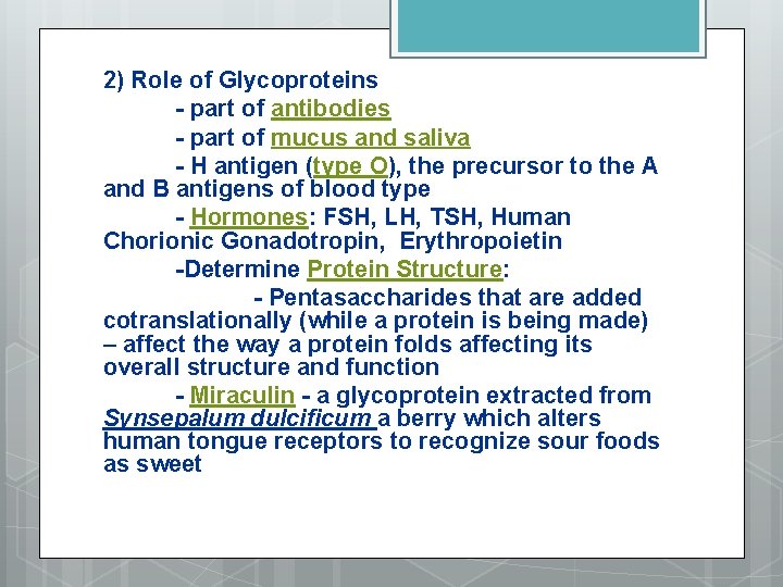 2) Role of Glycoproteins - part of antibodies - part of mucus and saliva