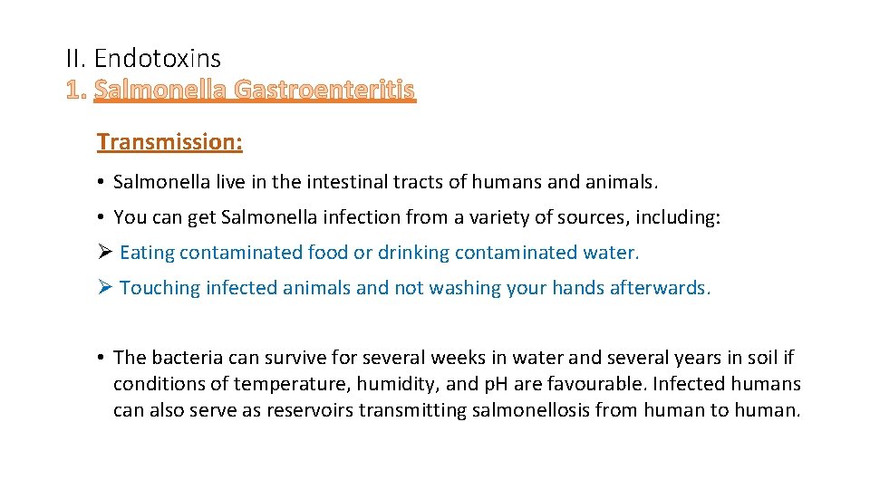 II. Endotoxins 1. Salmonella Gastroenteritis Transmission: • Salmonella live in the intestinal tracts of