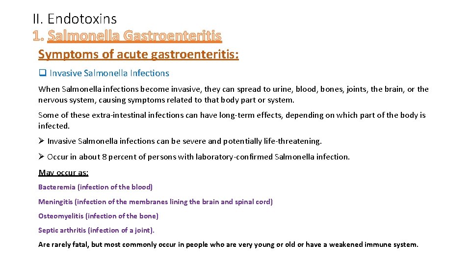 II. Endotoxins 1. Salmonella Gastroenteritis Symptoms of acute gastroenteritis: q Invasive Salmonella Infections When
