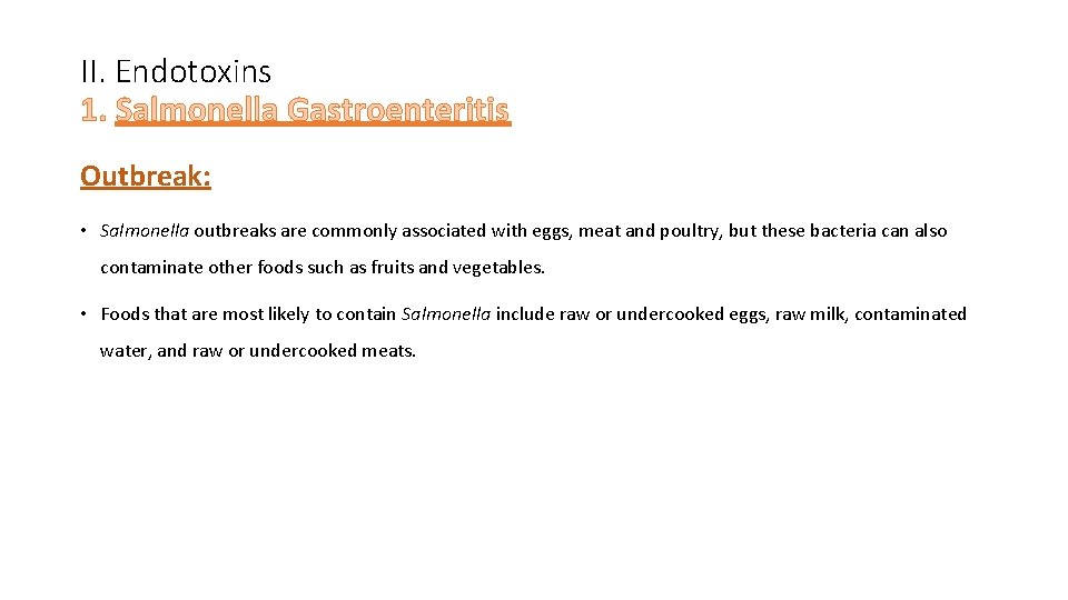 II. Endotoxins 1. Salmonella Gastroenteritis Outbreak: • Salmonella outbreaks are commonly associated with eggs,