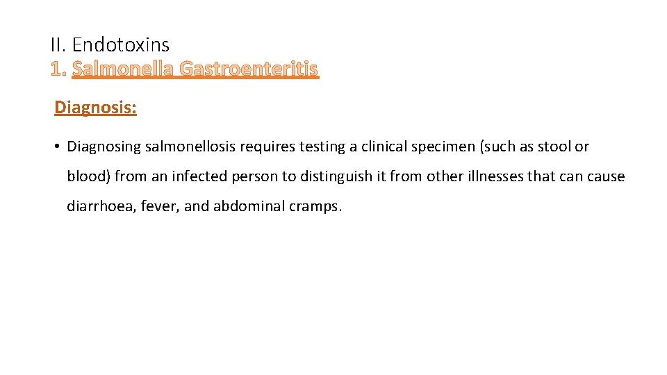 II. Endotoxins 1. Salmonella Gastroenteritis Diagnosis: • Diagnosing salmonellosis requires testing a clinical specimen