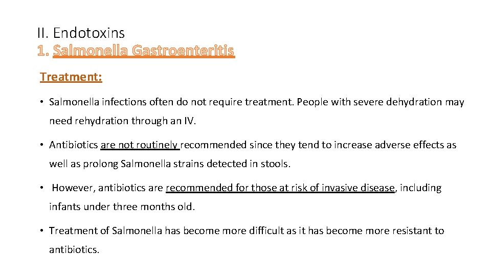 II. Endotoxins 1. Salmonella Gastroenteritis Treatment: • Salmonella infections often do not require treatment.
