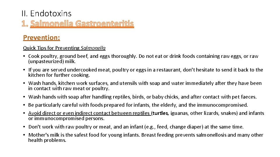 II. Endotoxins 1. Salmonella Gastroenteritis Prevention: Quick Tips for Preventing Salmonella • Cook poultry,