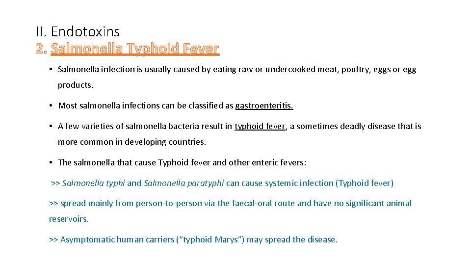 II. Endotoxins 2. Salmonella Typhoid Fever • Salmonella infection is usually caused by eating