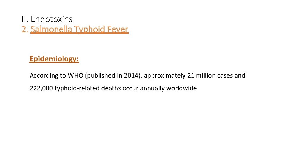 II. Endotoxins 2. Salmonella Typhoid Fever Epidemiology: According to WHO (published in 2014), approximately