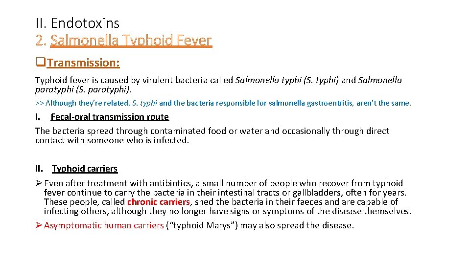 II. Endotoxins 2. Salmonella Typhoid Fever q. Transmission: Typhoid fever is caused by virulent