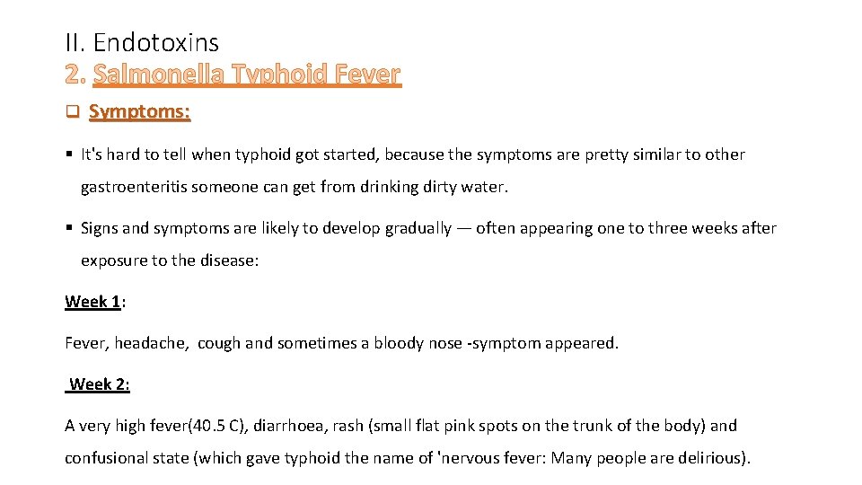 II. Endotoxins 2. Salmonella Typhoid Fever q Symptoms: § It's hard to tell when