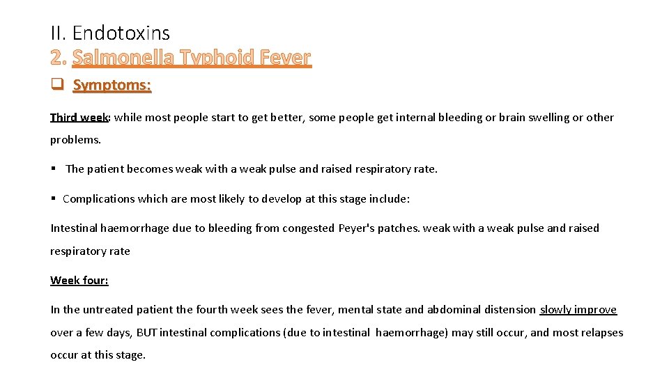 II. Endotoxins 2. Salmonella Typhoid Fever q Symptoms: Third week: while most people start