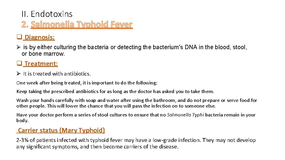 II. Endotoxins 2. Salmonella Typhoid Fever q Diagnosis: Ø is by either culturing the