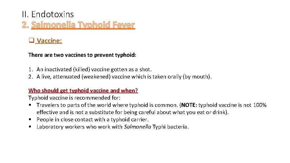 II. Endotoxins 2. Salmonella Typhoid Fever q Vaccine: There are two vaccines to prevent
