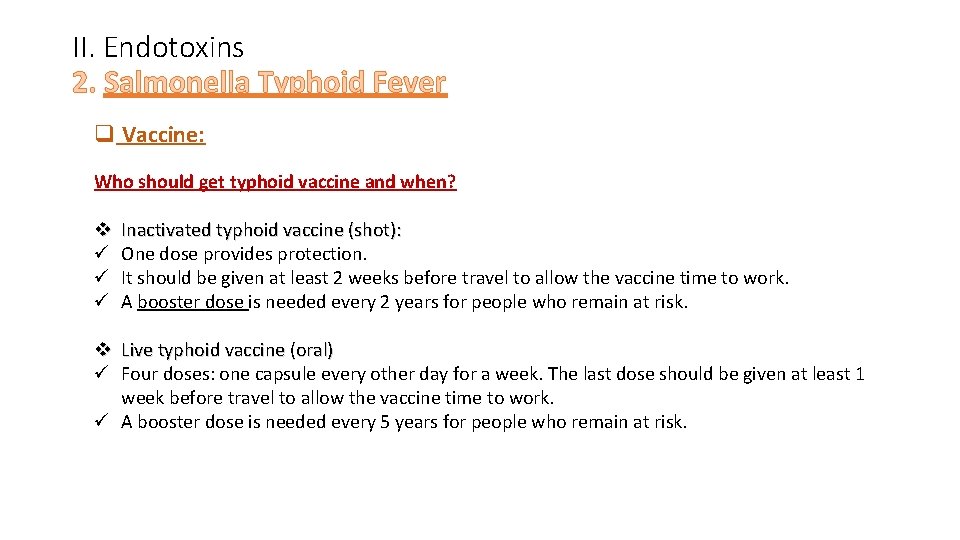 II. Endotoxins 2. Salmonella Typhoid Fever q Vaccine: Who should get typhoid vaccine and
