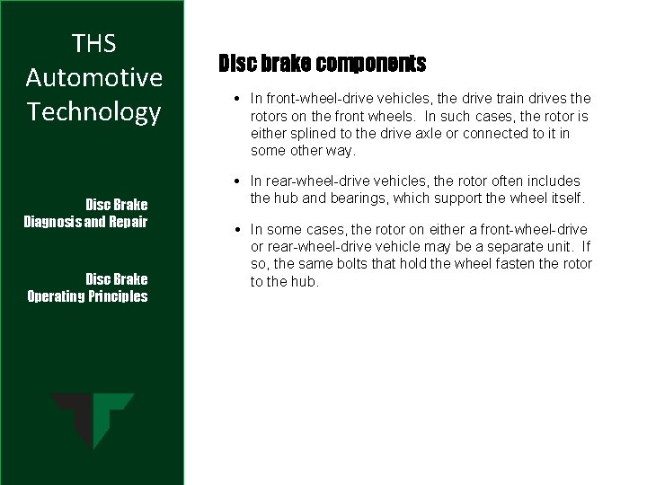 THS Automotive Technology Disc Brake Diagnosis and Repair Disc Brake Operating Principles Disc brake