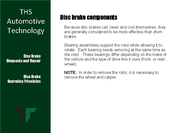 THS Automotive Technology Disc Brake Diagnosis and Repair Disc Brake Operating Principles Disc brake