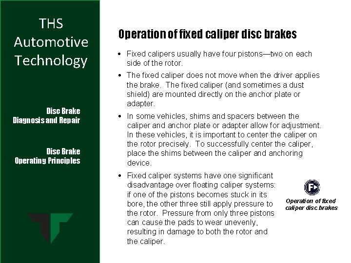 THS Automotive Technology Disc Brake Diagnosis and Repair Disc Brake Operating Principles Operation of