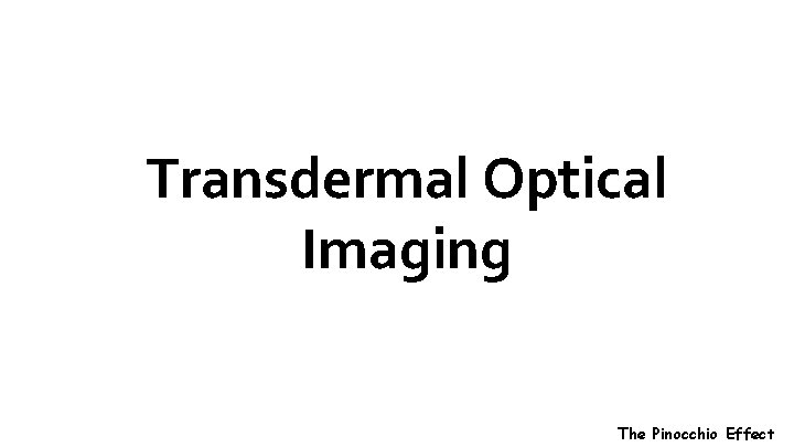 Transdermal Optical Imaging The Pinocchio Effect 