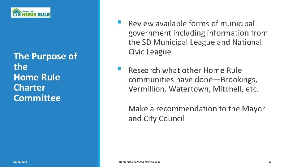 The Purpose of the Home Rule Charter Committee 12/20/2021 ▪ Review available forms of