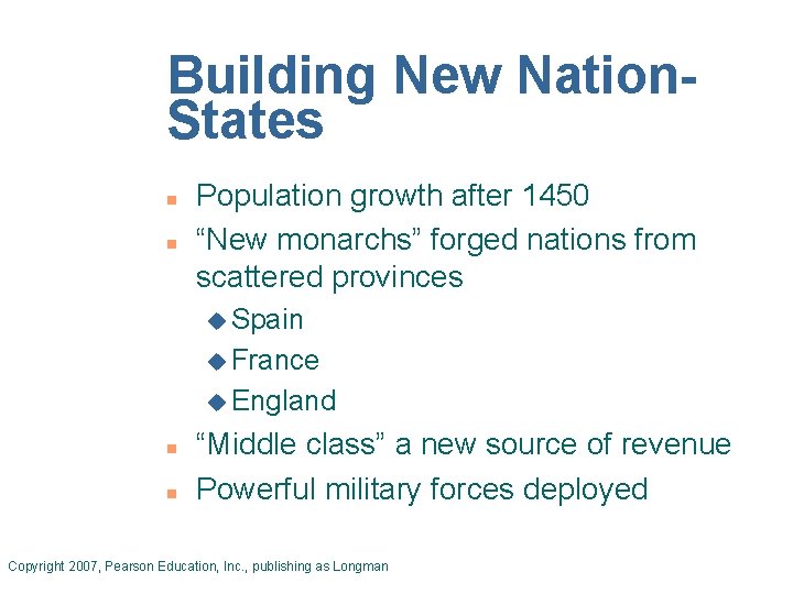 Building New Nation. States n n Population growth after 1450 “New monarchs” forged nations