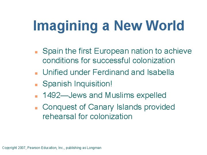 Imagining a New World n n n Spain the first European nation to achieve