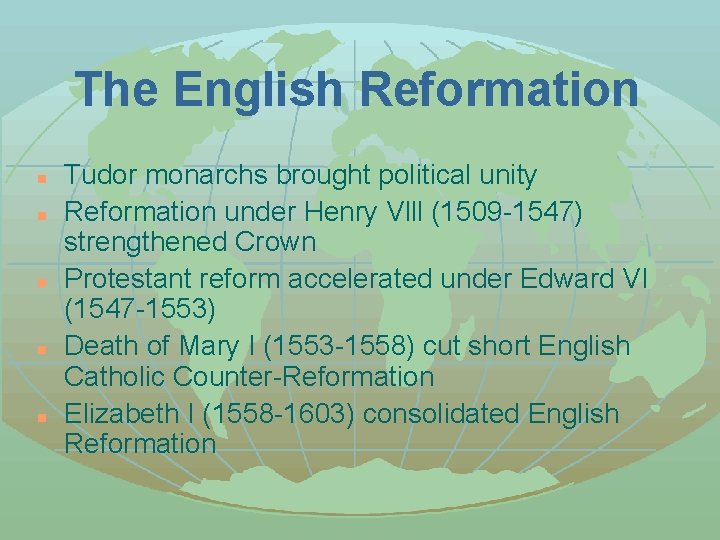 The English Reformation n n Tudor monarchs brought political unity Reformation under Henry Vlll