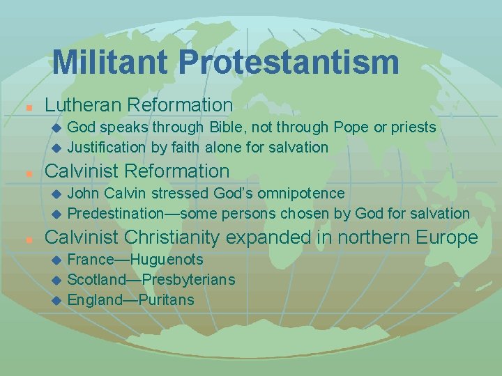 Militant Protestantism n Lutheran Reformation God speaks through Bible, not through Pope or priests