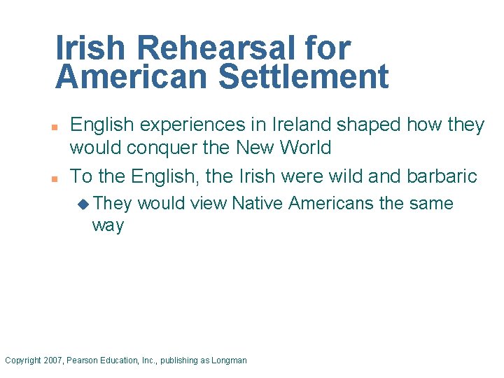 Irish Rehearsal for American Settlement n n English experiences in Ireland shaped how they