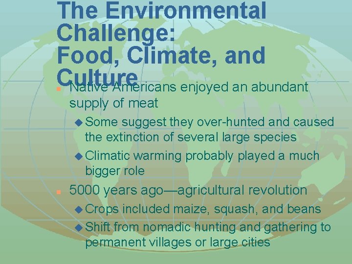 The Environmental Challenge: Food, Climate, and Culture Native Americans enjoyed an abundant n supply