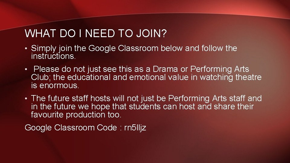 WHAT DO I NEED TO JOIN? • Simply join the Google Classroom below and