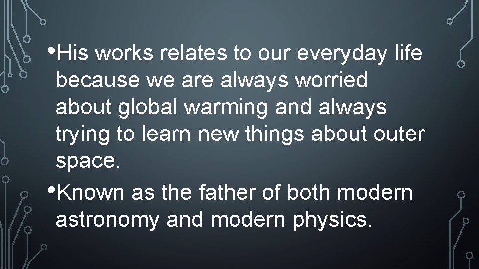  • His works relates to our everyday life because we are always worried