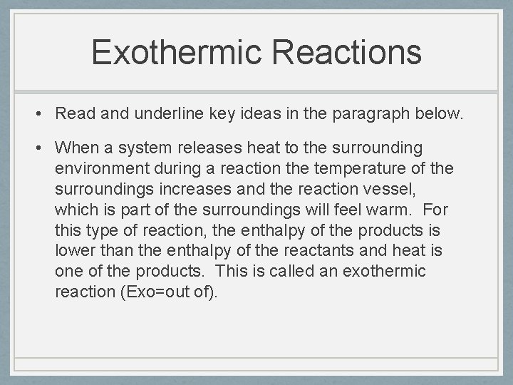 Exothermic Reactions • Read and underline key ideas in the paragraph below. • When